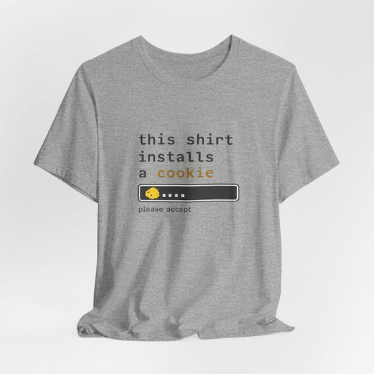 This Shirt Installs a Cookie | Lustiges Nerd & Office T-Shirt