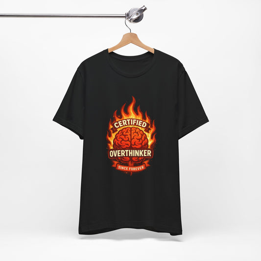 Certified Overthinker Since Forever | Lustiges Overthinker T-Shirt