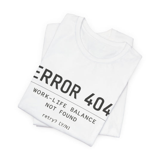 Error 404 – Work-Life Balance Not Found | Lustiges Office T-Shirt