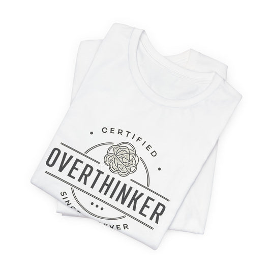 Certified Overthinker Since Forever | Lustiges Overthinking T-Shirt