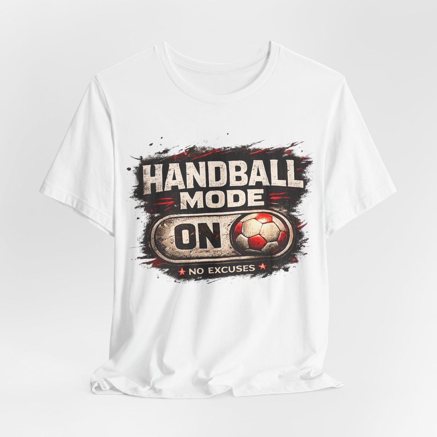 Handball Mode ON | No Excuses - Handball Shirt