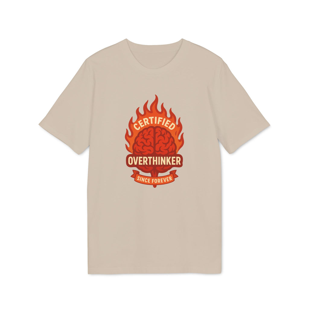 Certified Overthinker Since Forever - Shirt