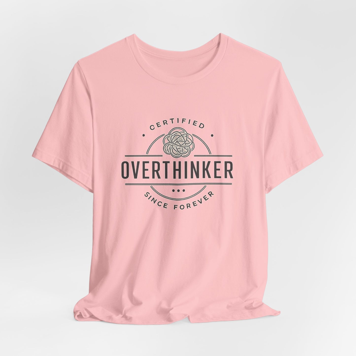 Certified Overthinker Since Forever | Lustiges Overthinking T-Shirt
