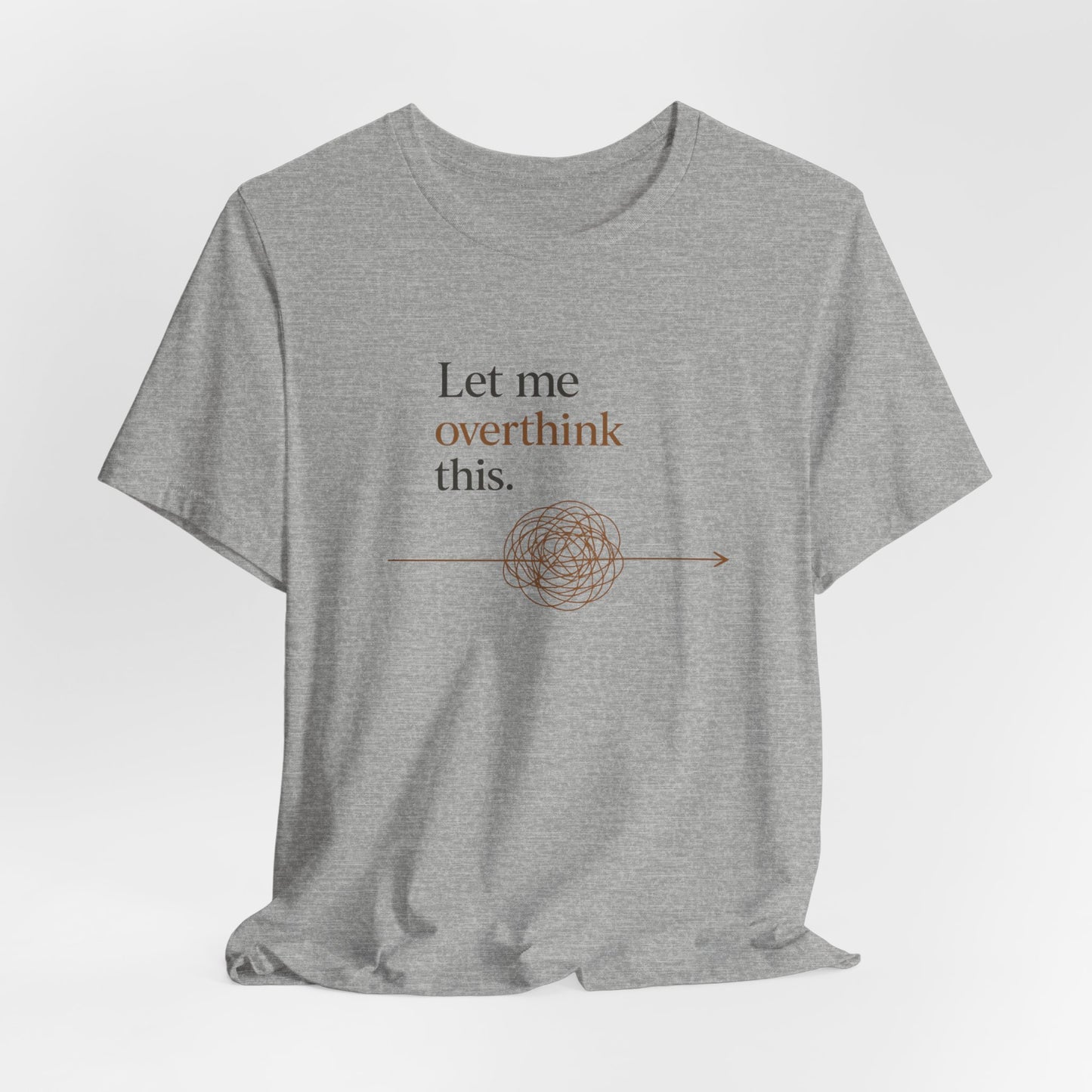 Let Me Overthink This | Lustiges Overthinker T-Shirt