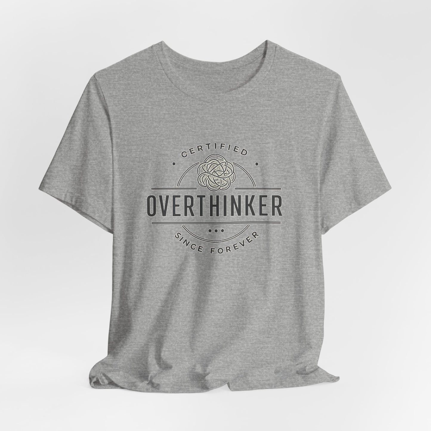 Certified Overthinker Since Forever | Lustiges Overthinking T-Shirt