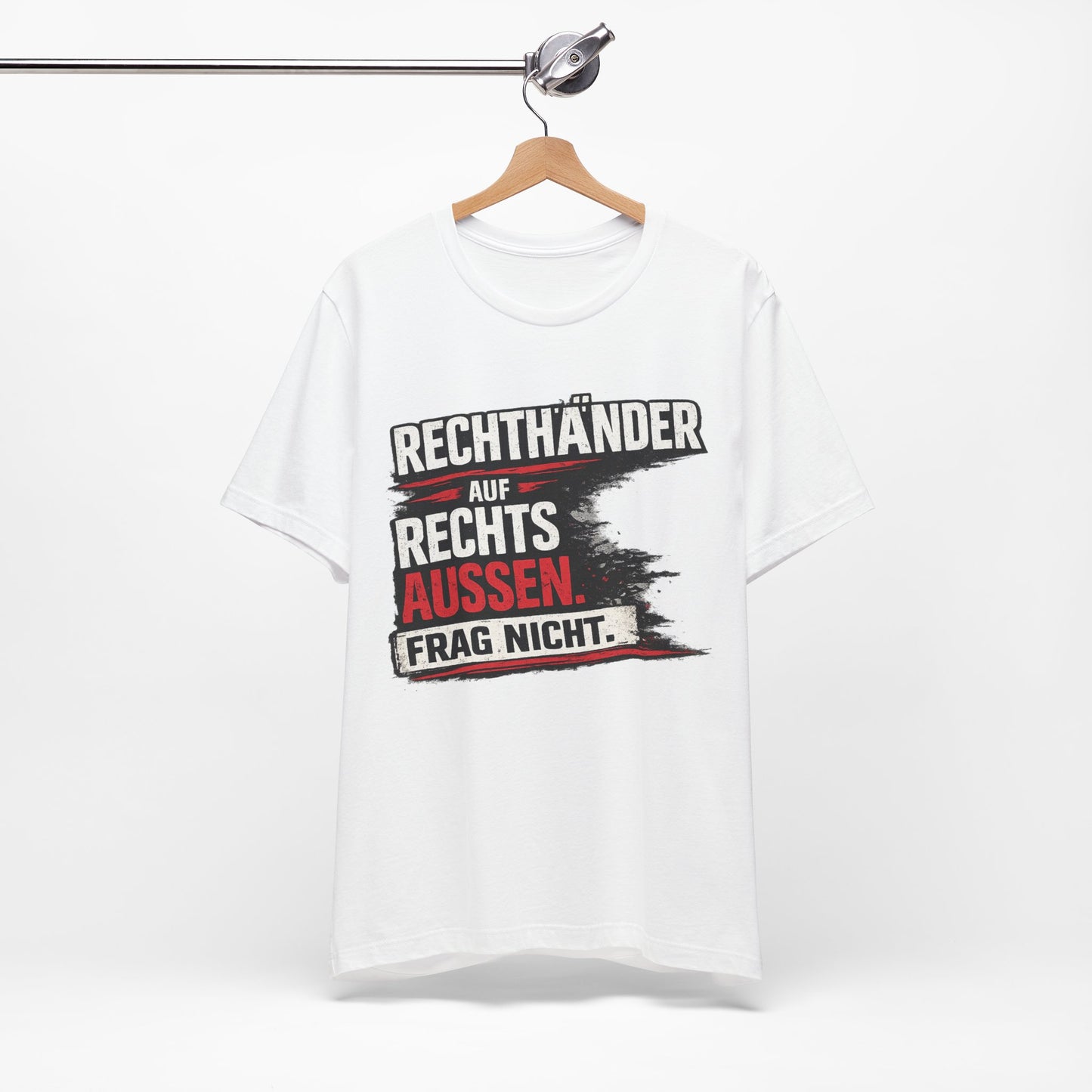 Rechtsaußen Shirt – Rechtshänder auf Rechtsaußen. Frag nicht.