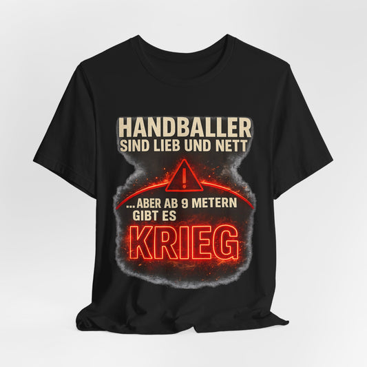 Ab 9 Metern gibt es Krieg - Handball Shirt