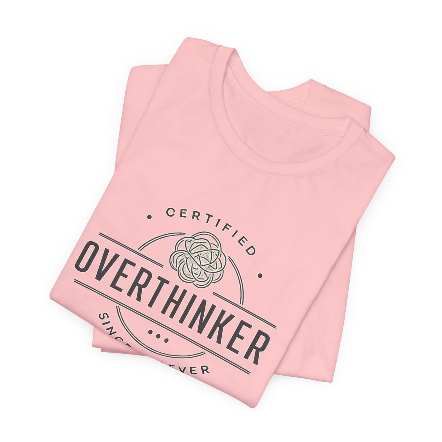 Certified Overthinker Since Forever | Lustiges Overthinking T-Shirt