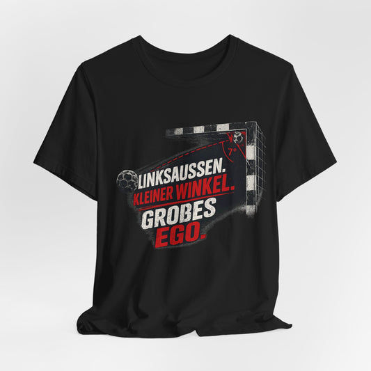 Linksaußen Shirt – Kleiner Winkel. Großes Ego.
