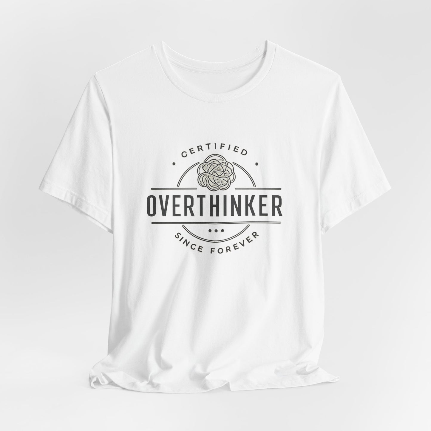 Certified Overthinker Since Forever | Lustiges Overthinking T-Shirt