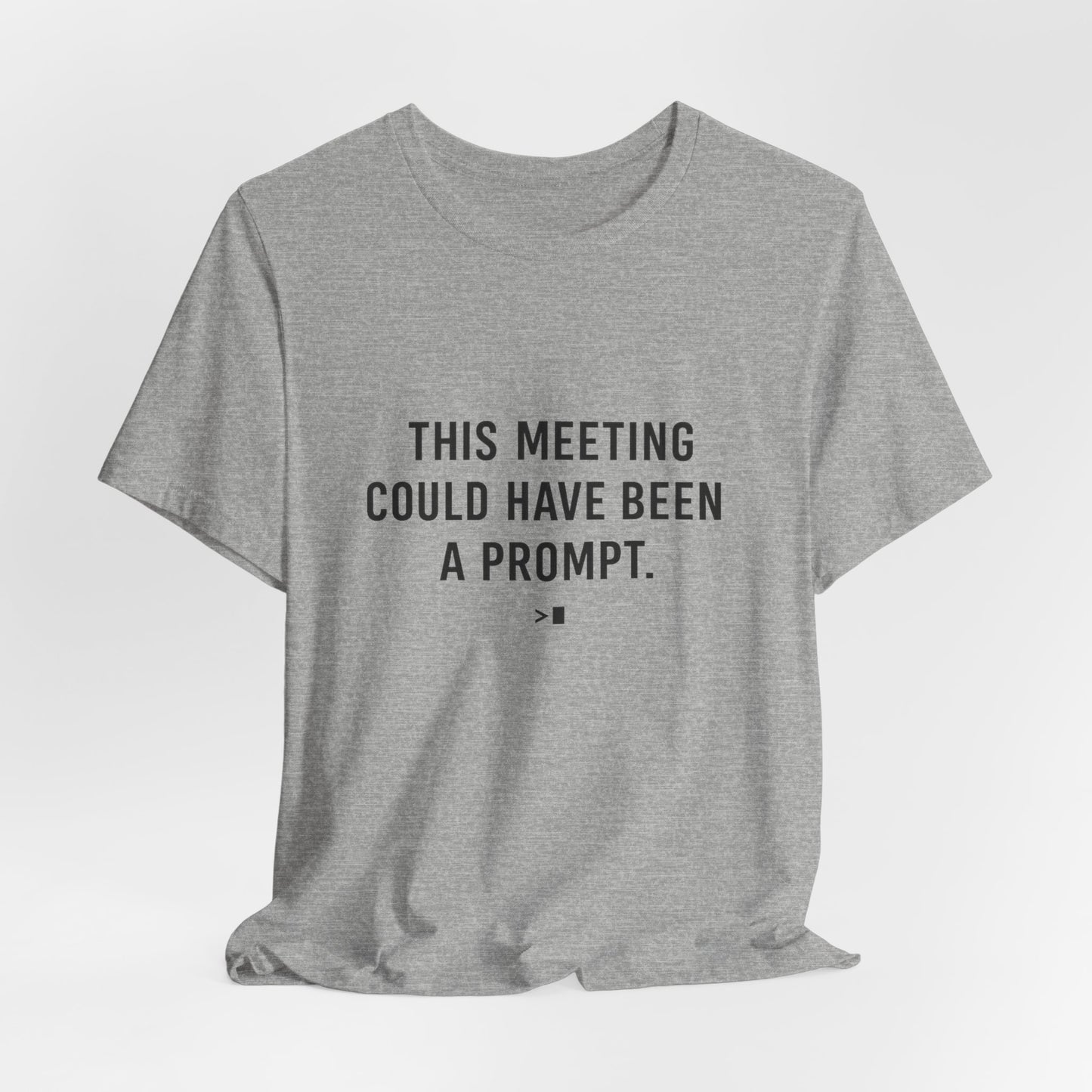 This Meeting Could Have Been a Prompt | Lustiges AI Office T-Shirt