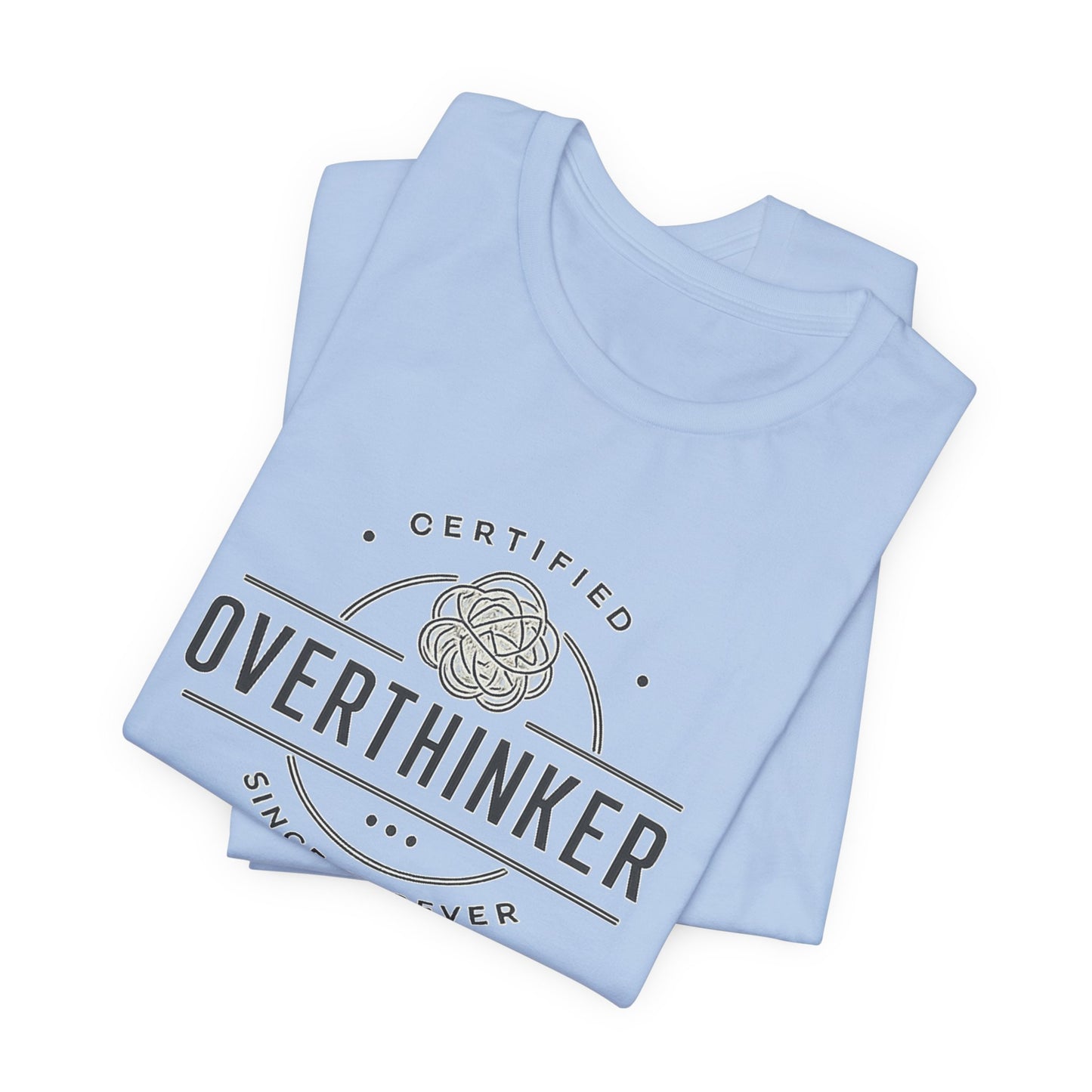 Certified Overthinker Since Forever | Lustiges Overthinking T-Shirt