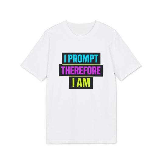 I PROMPT THEREFORE I AM – Shirt