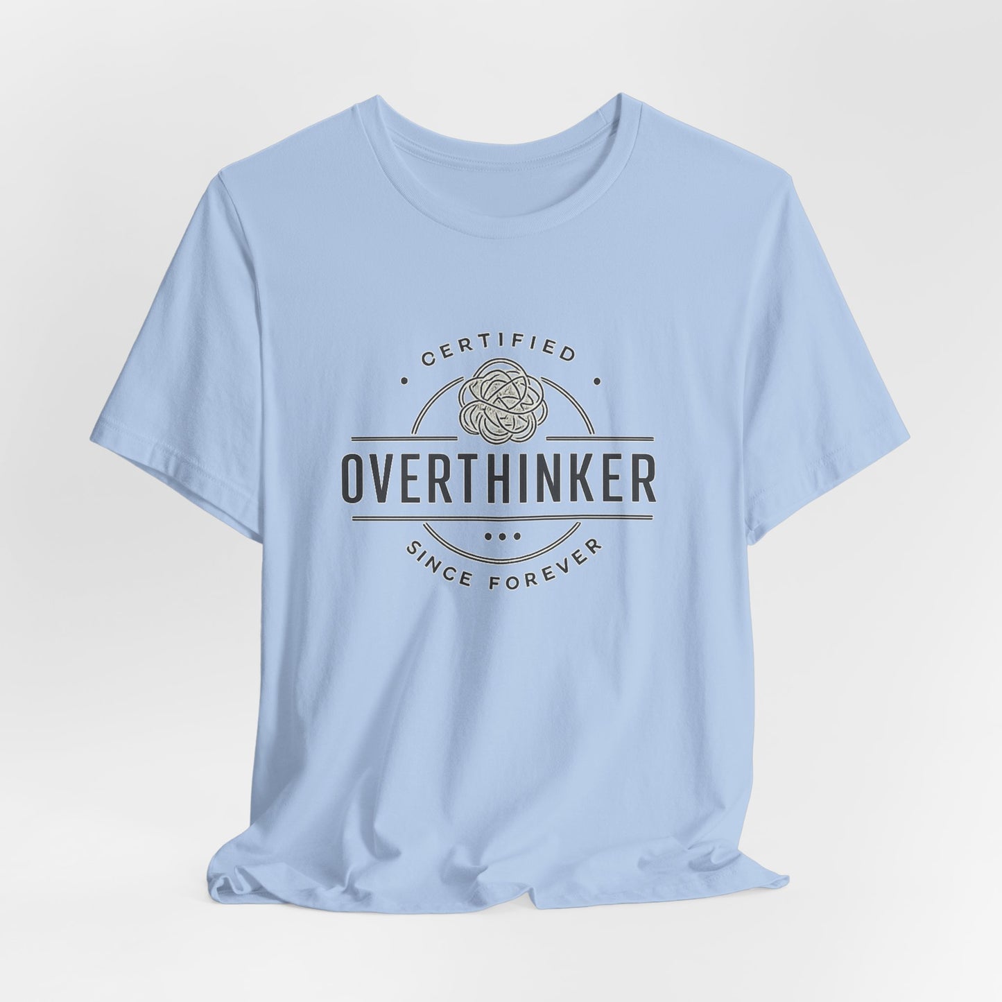 Certified Overthinker Since Forever | Lustiges Overthinking T-Shirt