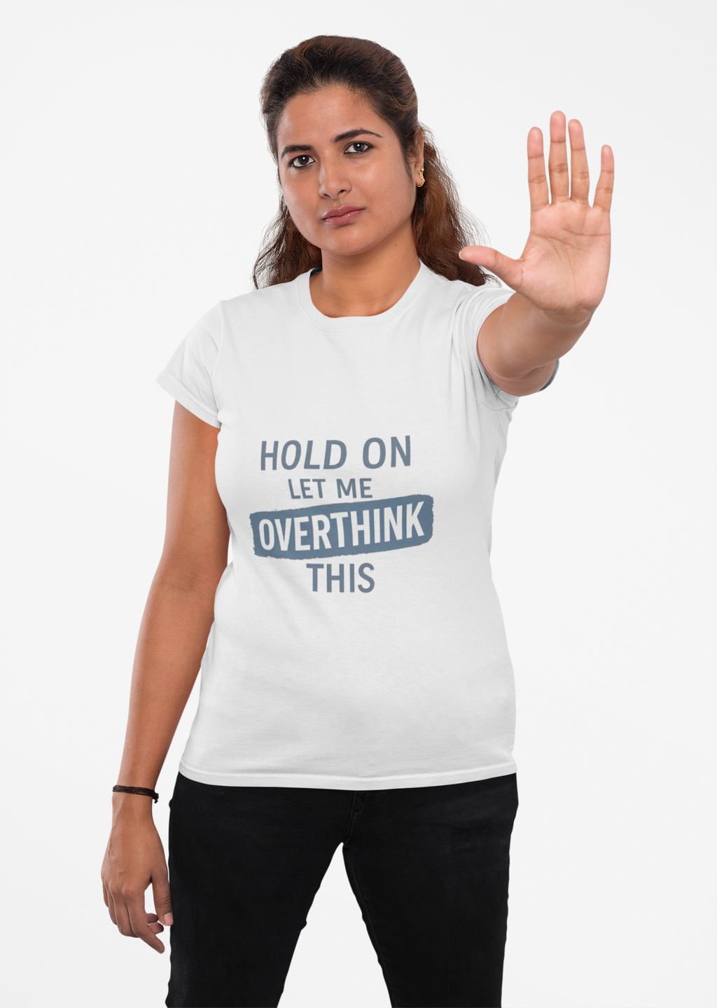 Hold On – Let Me Overthink This | Minimalistisches Statement-Shirt