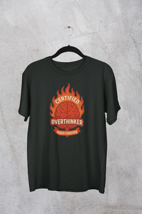 Certified Overthinker Since Forever - Shirt