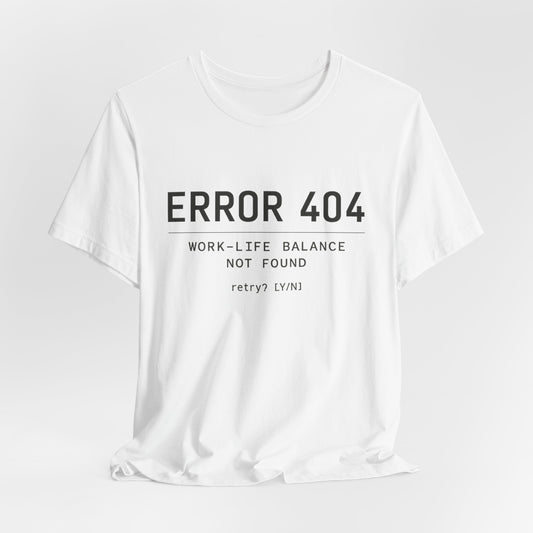 Error 404 – Work-Life Balance Not Found | Lustiges Office T-Shirt