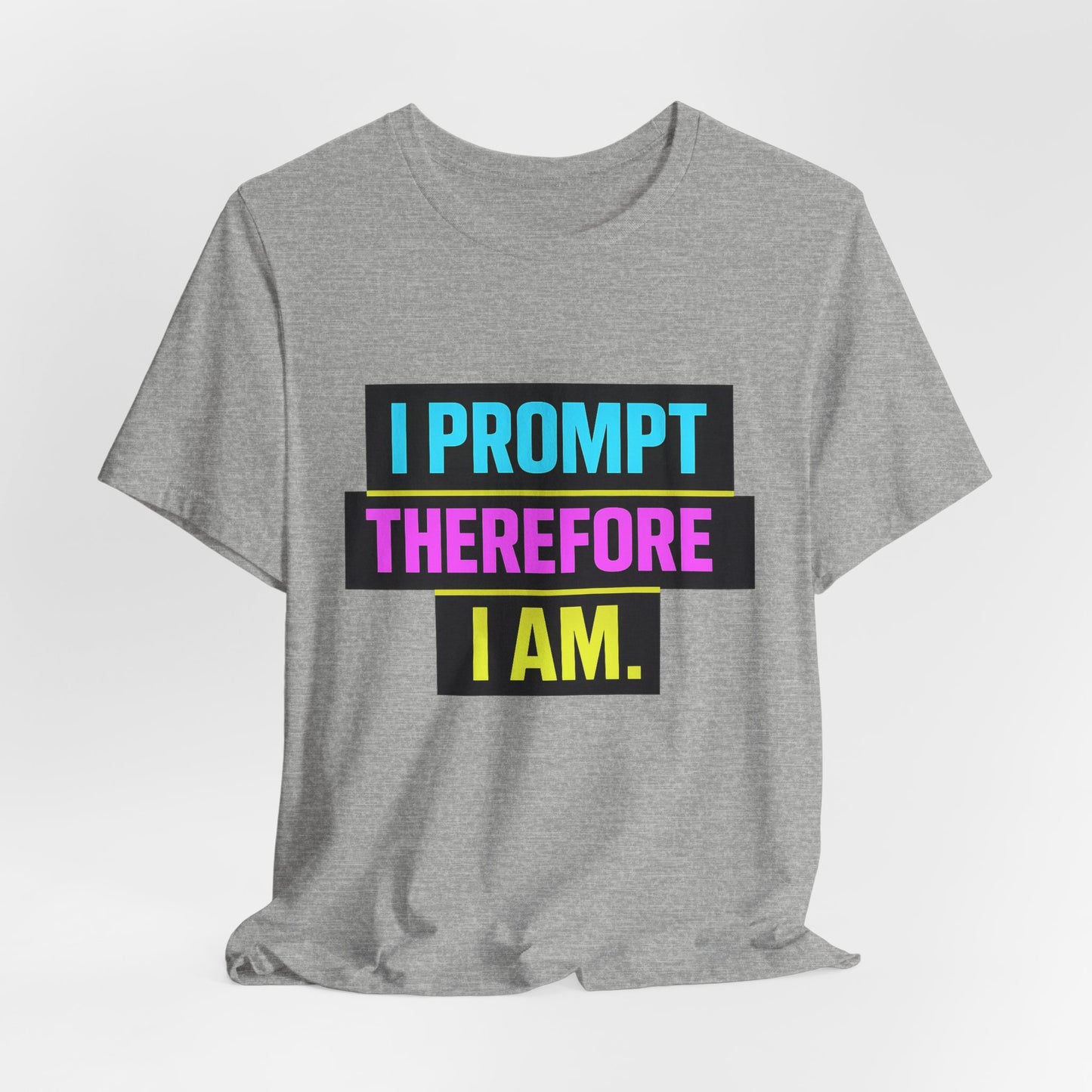 I Prompt Therefore I Am | Lustiges AI & Office T-Shirt