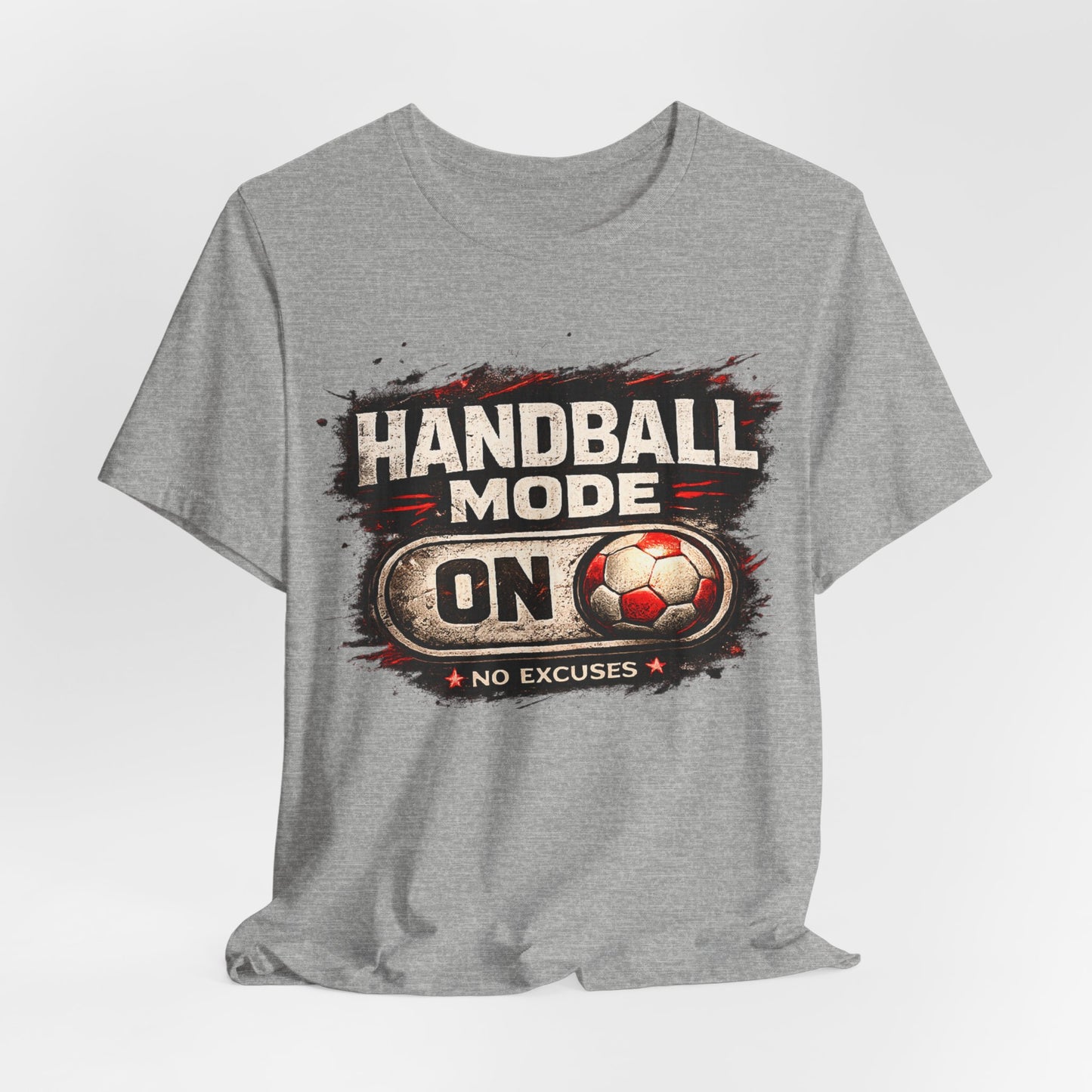 Handball Mode ON | No Excuses - Handball Shirt