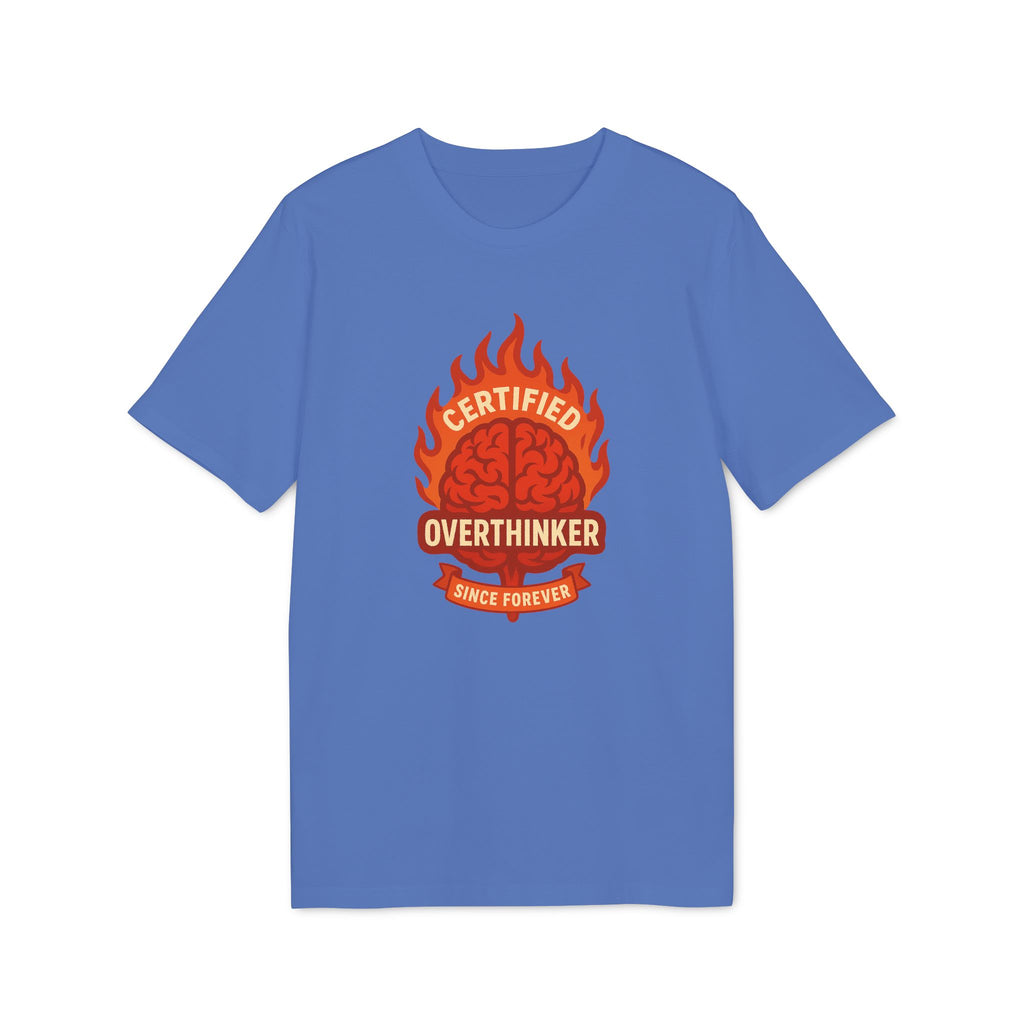Certified Overthinker Since Forever - Shirt