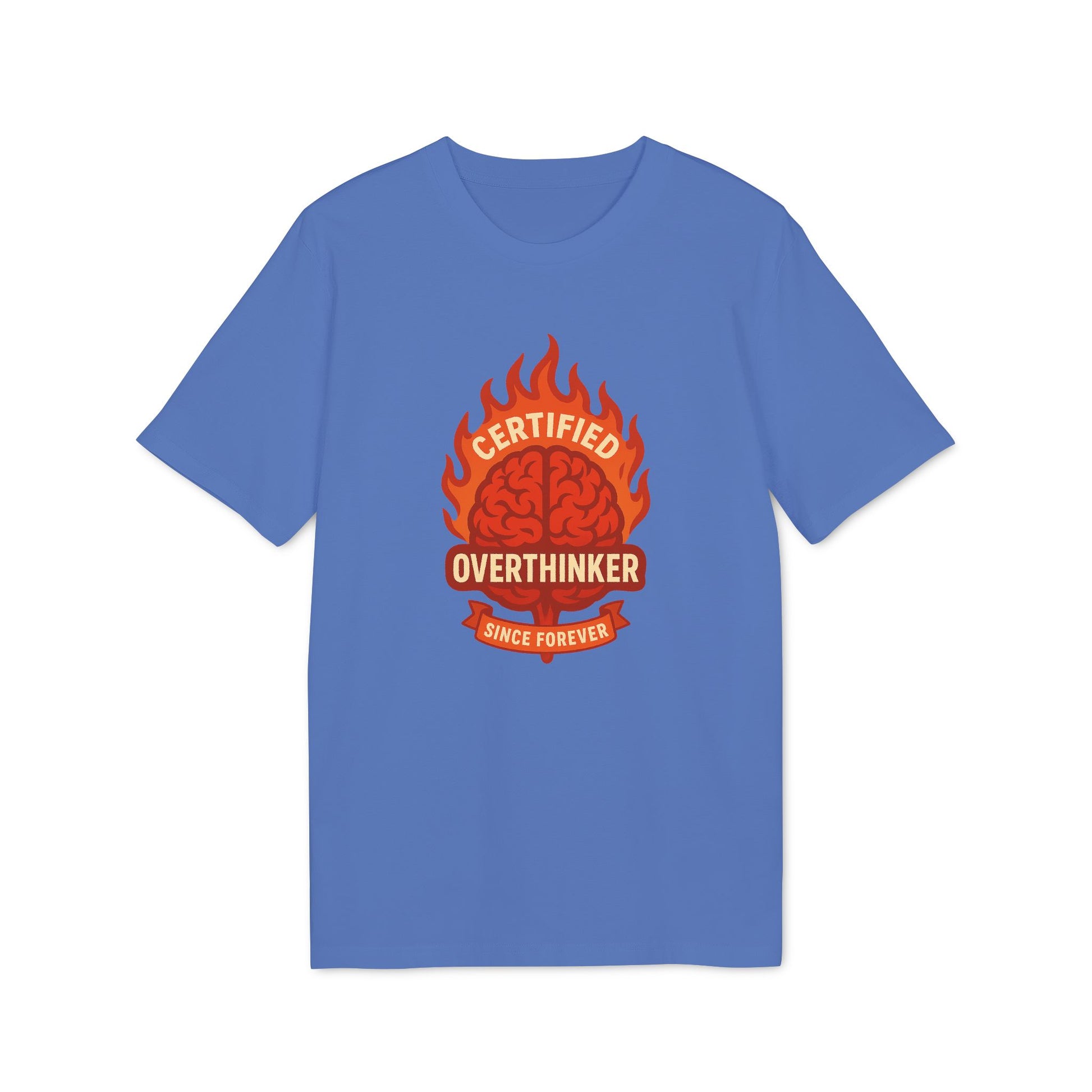 Certified Overthinker Since Forever - Shirt