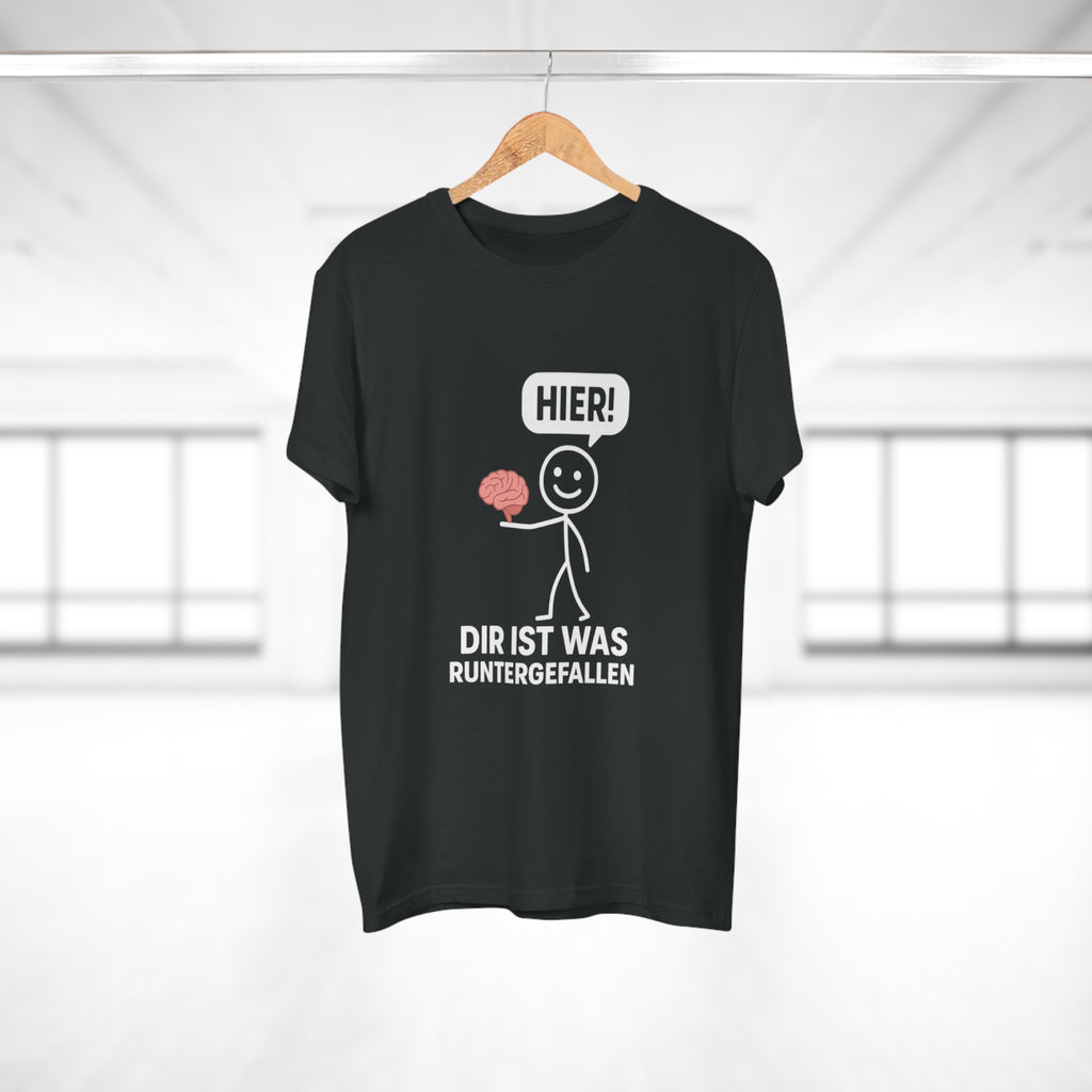 Hier! Dir ist was runtergefallen