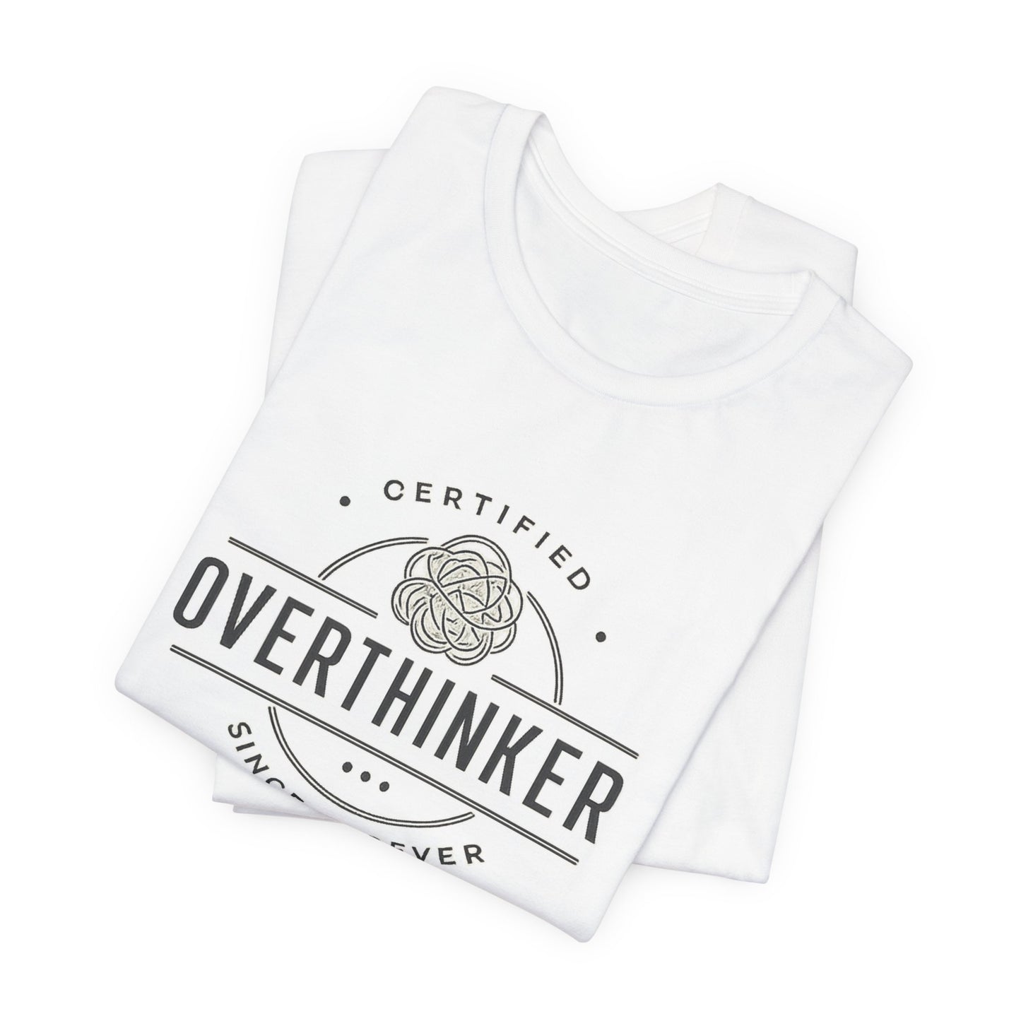 Certified Overthinker Since Forever | Lustiges Overthinking T-Shirt