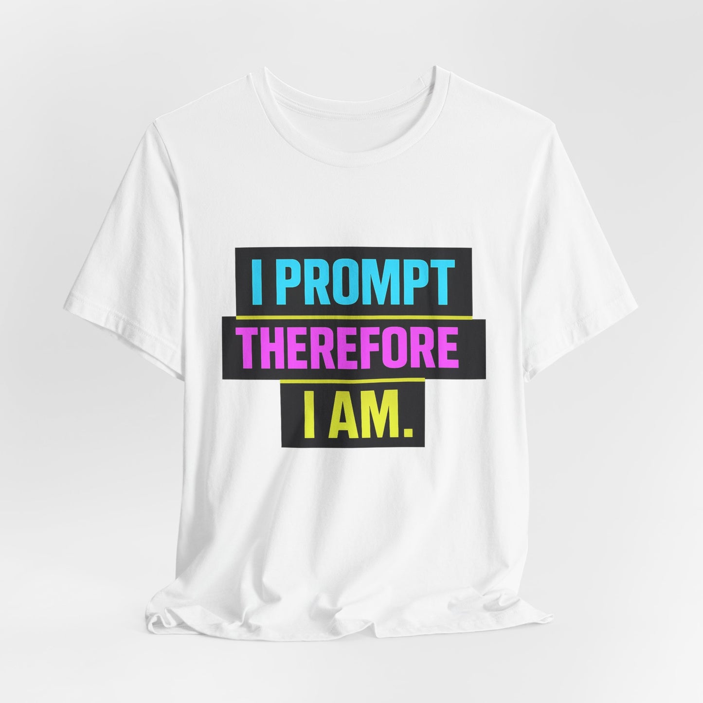 I Prompt Therefore I Am | Lustiges AI & Office T-Shirt