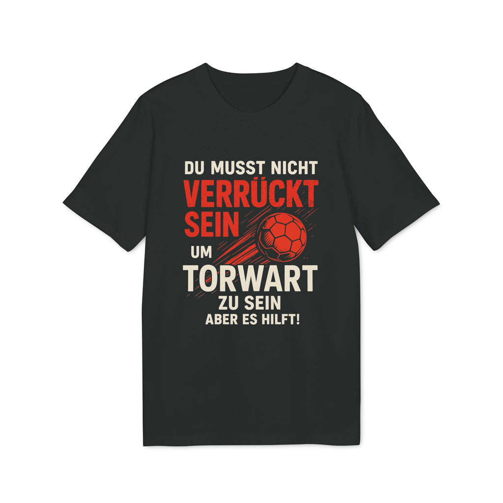 Du musst nicht verrückt sein, um Torwart zu sein – aber es hilft