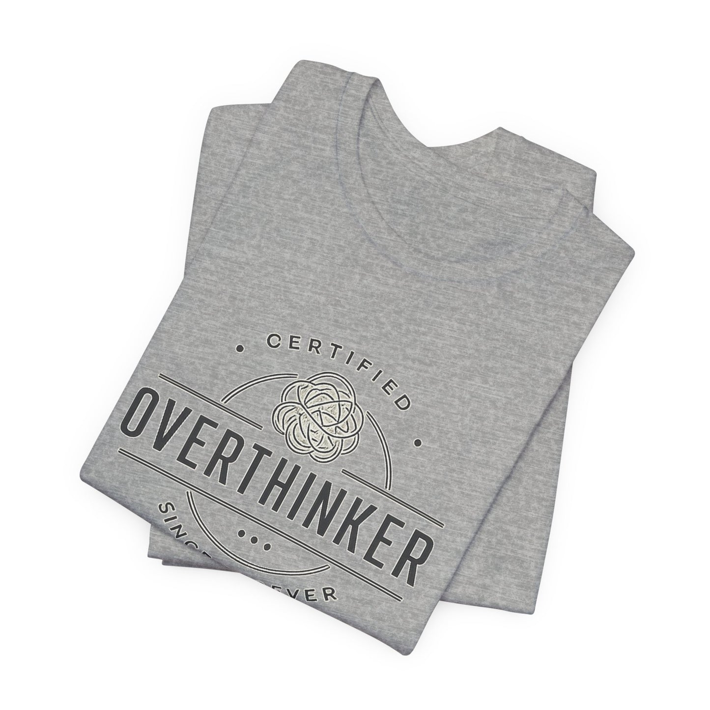 Certified Overthinker Since Forever | Lustiges Overthinking T-Shirt